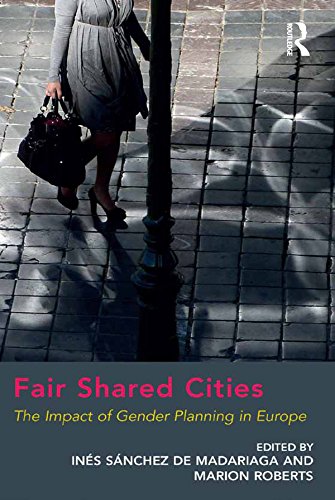 Fair Shared Cities. The Impact of Gender Planning in Europe