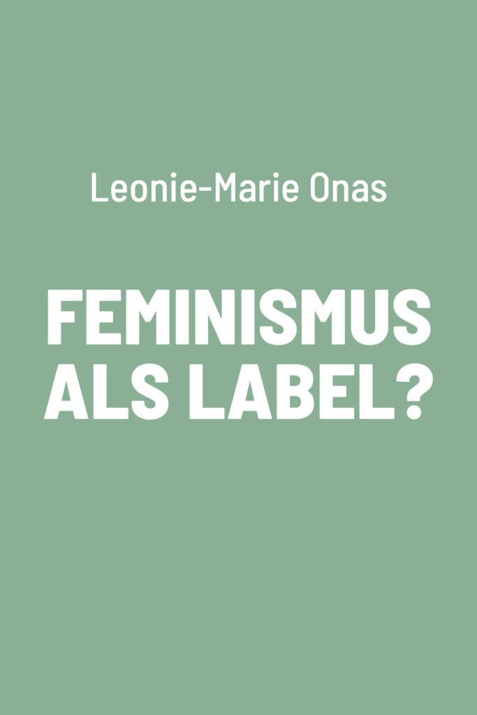 Feminismus als Label?