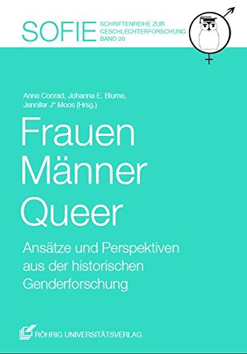 Frauen Männer Queer. Ansätze und Perspektiven aus der historischen Genderforschung