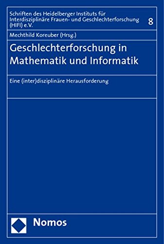 Geschlechterforschung in Mathematik und Informatik. Eine (inter)disziplinäre Herausforderung
