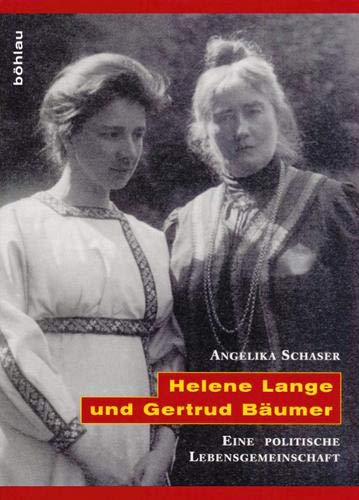Helene Lange und Gertrud Bäumer. Eine politische Lebensgemeinschaft