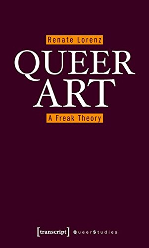Queer Art. A Freak Theory